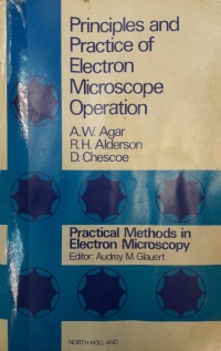 Principles and practice of electron microscope operation (Alan W. Agar, Ronald H. Alderson, Dawn Chescoe)